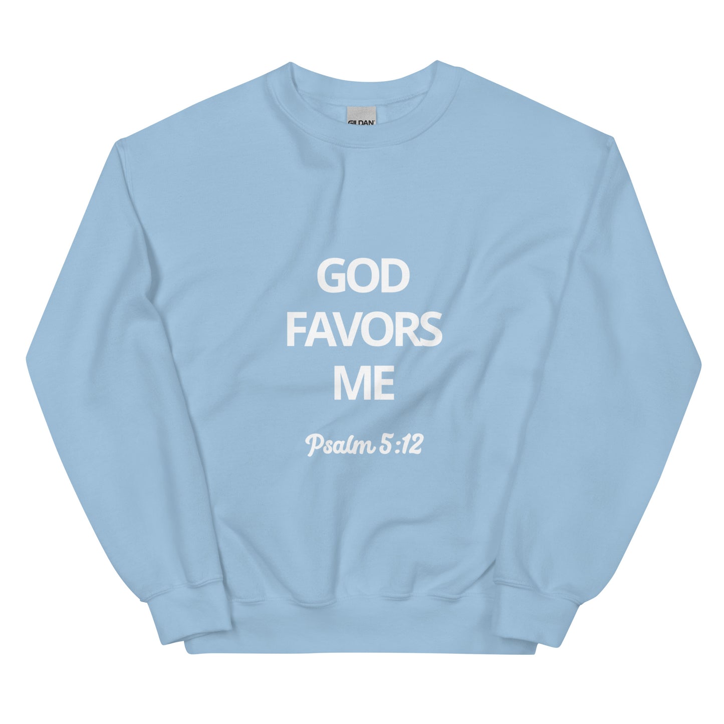 GOD FAVORS ME SWEATSHIRT